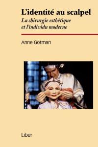 L'identité au scalpel : la chirurgie esthétique et l'individu moderne