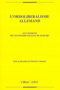 L'ordolibéralisme allemand : aux sources de l'économie sociale de marché