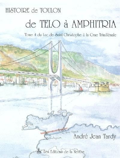 De Telo à Amphitria. Vol. 4. Du lac Saint-Christophe à la crue trimillénale