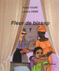 Fleur de bissap. Vol. 1