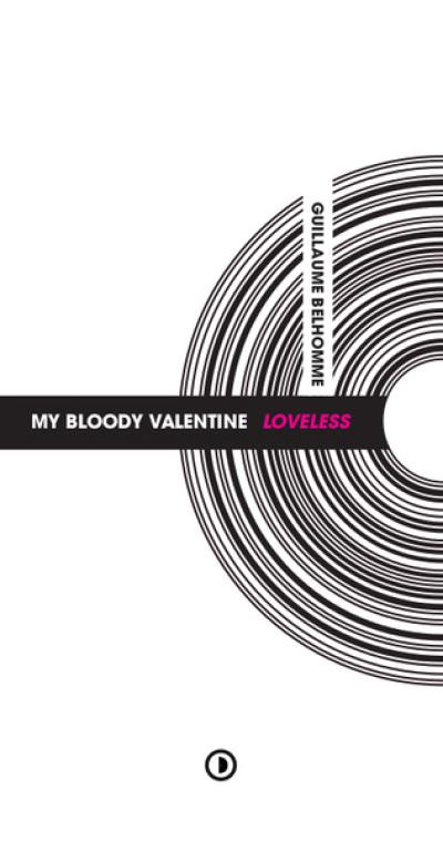 My bloody Valentine : Loveless