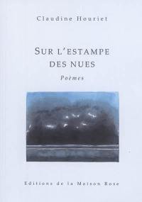 Sur l'estampe des nues : poèmes