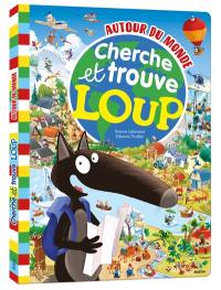 Cherche et trouve Loup : autour du monde