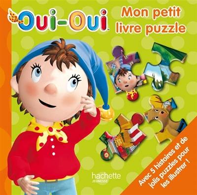 Oui-Oui : mon petit livre puzzle