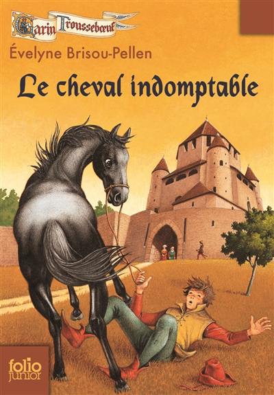 Garin Trousseboeuf. Le cheval indomptable