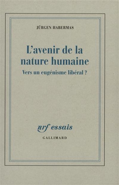 L'avenir de la nature humaine : vers un eugénisme libéral ?