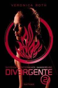 Divergente : différente, déterminée, dangereuse. Vol. 2