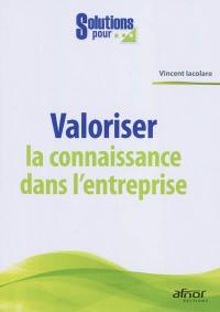 Valoriser la connaissance dans l'entreprise