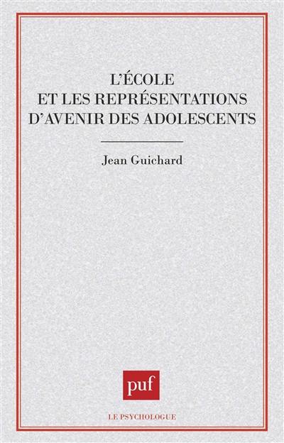 L'Ecole et les représentations d'avenir des adolescents