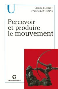 Percevoir et produire le mouvement