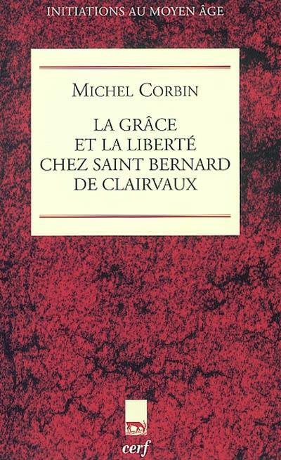 Grâce et liberté chez saint Bernard de Clairvaux