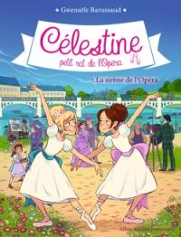 Célestine, petit rat de l'Opéra. Vol. 7. La sirène de l'Opéra