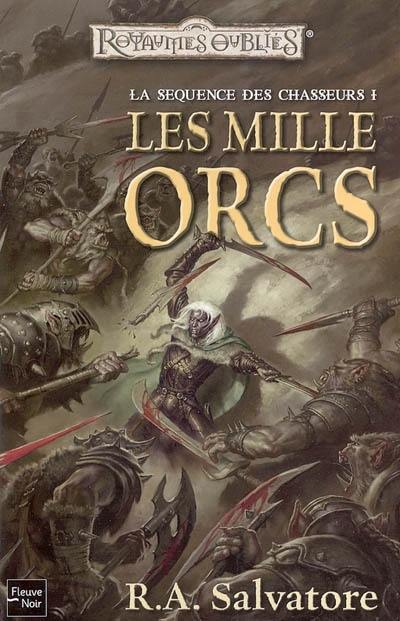 La séquence des chasseurs. Vol. 1. Les mille orcs