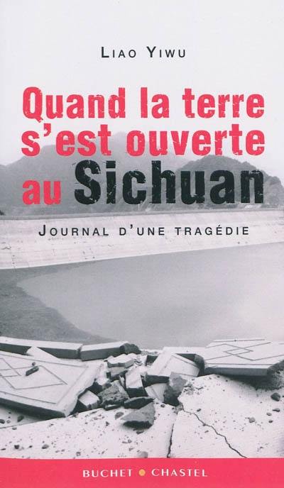 Quand la terre s'est ouverte au Sichuan : journal d'une tragédie