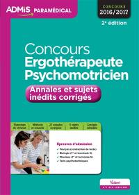 Concours ergothérapeute et psychomotricien : annales et sujets inédits corrigés : concours 2016-2017