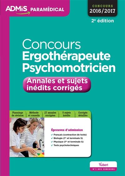 Concours ergothérapeute et psychomotricien : annales et sujets inédits corrigés : concours 2016-2017