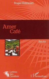 Amer café : récits