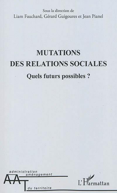 Mutations des relations sociales : quels futurs possibles ?