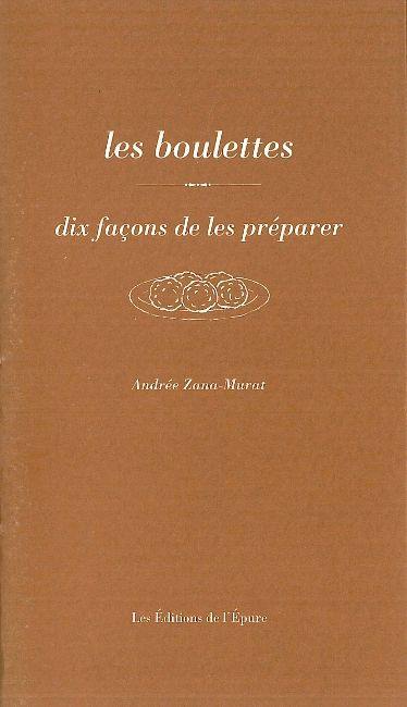 Les boulettes : dix façons de les préparer