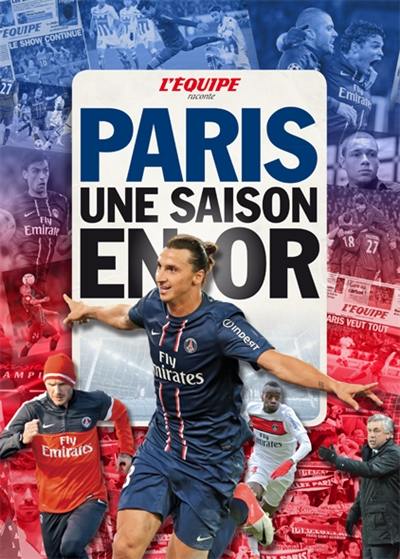 L'Equipe raconte Paris : une saison en or