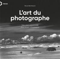 L'art du photographe : une vision personnelle d'un moyen d'expression