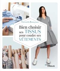 Bien choisir ses tissus pour coudre ses vêtements