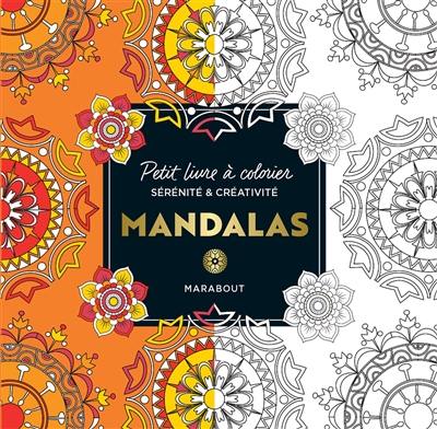 Mandalas : petit livre à colorier : sérénité & créativité