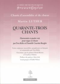 Quarante-trois chants : harmonisés à quatre voix pour orgue et choeur par Yves Kéler et Danièlle Guerrier Koegler