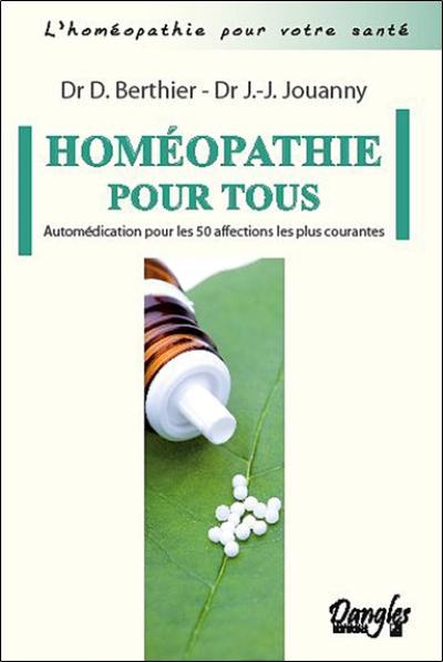 Homéopathie pour tous : automédication pour les 50 affections les plus courantes