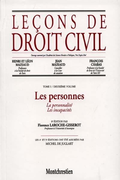 Leçons de droit civil. Vol. 1-2. Les personnes : la personnalité, les incapacités