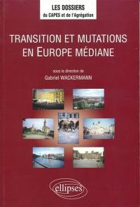 Transition et mutations en Europe médiane