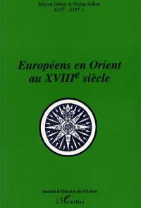 Européens en Orient au XVIIIe siècle