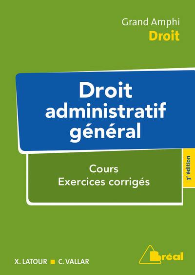 Droit administratif général : cours, exercices corrigés