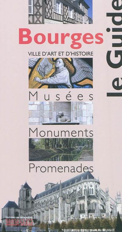 Bourges : musées, monuments, promenades