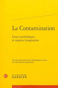 La contamination : lieux symboliques et espaces imaginaires