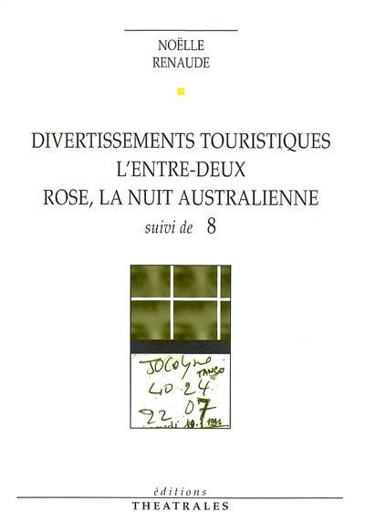 Divertissements touristiques. L'entre-deux. Rose, la nuit australienne