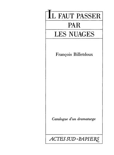 Il faut passer par les nuages : épopée bourgeoise en cinq mouvements