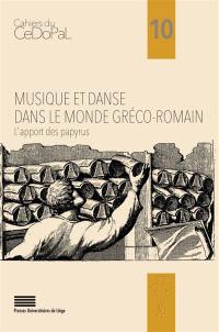 Musique et danse dans le monde gréco-romain : l'apport des papyrus