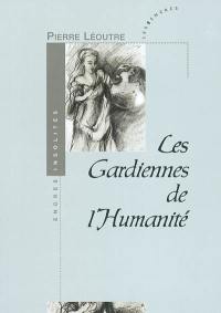 Les gardiennes de l'humanité