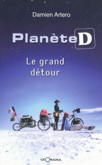 Planète D : le grand détour