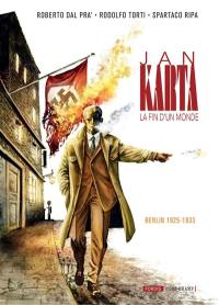 Jan Karta, la fin d'un monde. Vol. 1. Berlin 1925-1933