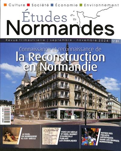 Etudes normandes, n° 31. Connaissance et reconnaissance de la reconstruction en Normandie