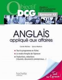 Anglais appliqué aux affaires : diplôme de comptabilité et de gestion, épreuve 12