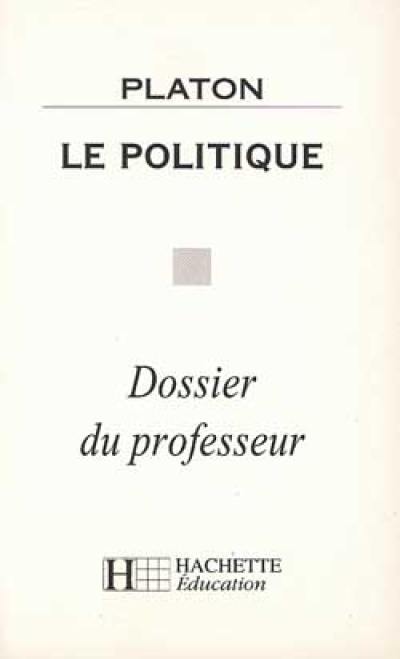 Le politique, Platon : dossier du professeur