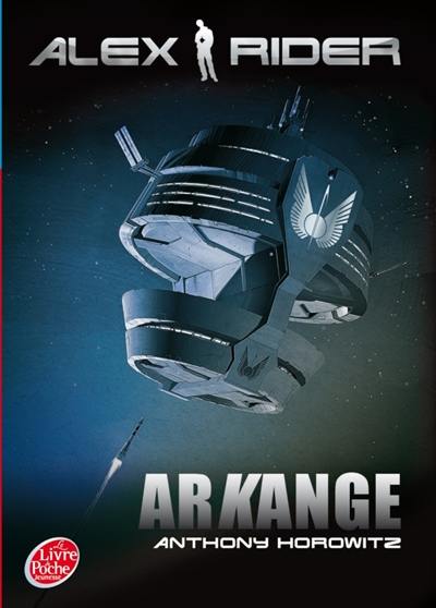 Alex Rider, quatorze ans, espion malgré lui. Vol. 6. Arkange