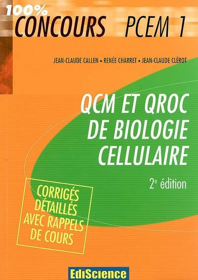 QCM et QROC de biologie cellulaire PCEM 1 : avec corrigés détaillés