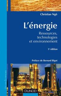 L'énergie : ressources, technologies et environnement