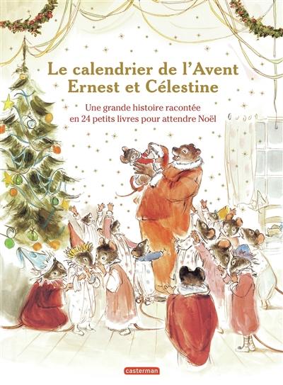 Ernest et Célestine. Le calendrier de l'Avent Ernest et Célestine : une grande histoire racontée en 24 petits livres pour attendre Noël