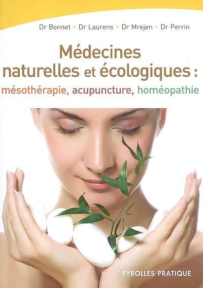 Médecines naturelles et écologiques : mésothérapie, acupuncture, homéopathie