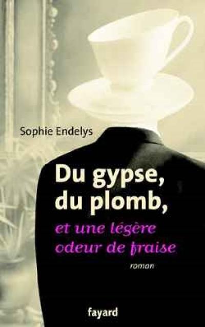 Du gypse, du plomb et une légère odeur de fraise